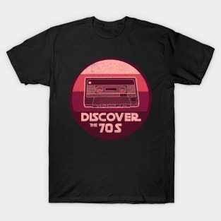 DISCOVER THE 70S vintage retro 70s nostalgia design second color version with distress T-Shirt